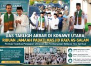 UAS Hadir di Konawe Utara, Serukan Bangun Daerah dari Kekuatan Iman dan Ukhuwah
