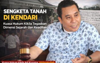 Polemik Lahan Eks PGSD Wua-wua, Kuasa Hukum Kikila Adi Kusuma Tekankan Dimensi Sejarah dan Keadilan