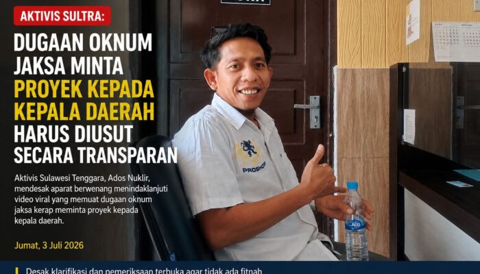 Aktivis Sultra Desak Dugaan Oknum Jaksa Minta Proyek kepada Kepala Daerah Diusut Secara Transparan