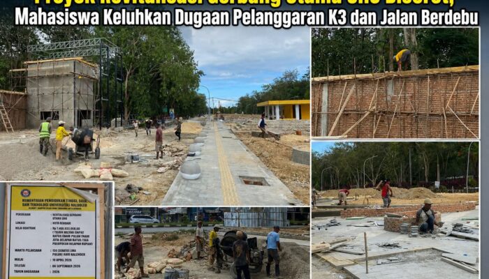 Proyek Revitalisasi Gerbang Utama UHO Disorot, Mahasiswa Keluhkan Dugaan Pelanggaran K3 dan Jalan Berdebu