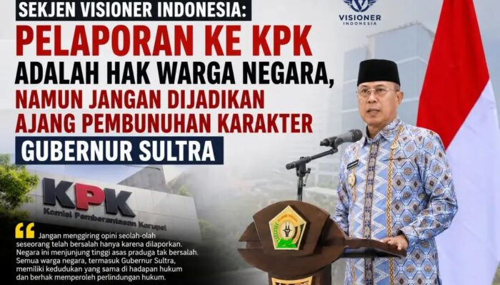 Sekjen Visioner Indonesia: Pelaporan ke KPK Adalah Hak Warga Negara, Namun Jangan Dijadikan Ajang Pembunuhan Karakter Gubernur Sultra