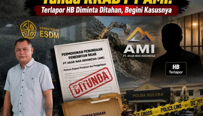 Wasindo Sultra Desak Kementerian ESDM Tunda RKAB PT AMI: Terlapor HB Diminta Ditahan, Begini Kasusnya