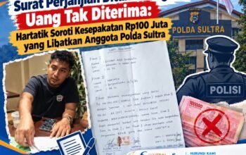 Surat Perjanjian Ditandatangani, Uang Tak Diterima: Hartatik Soroti Kesepakatan Rp100 Juta yang Libatkan Anggota Polda Sultra