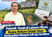 Polemik Tanah di Laiworu Muna, Kuasa Hukum Ustadz Umar Pertanyakan Riwayat AJB dan Sertifikat